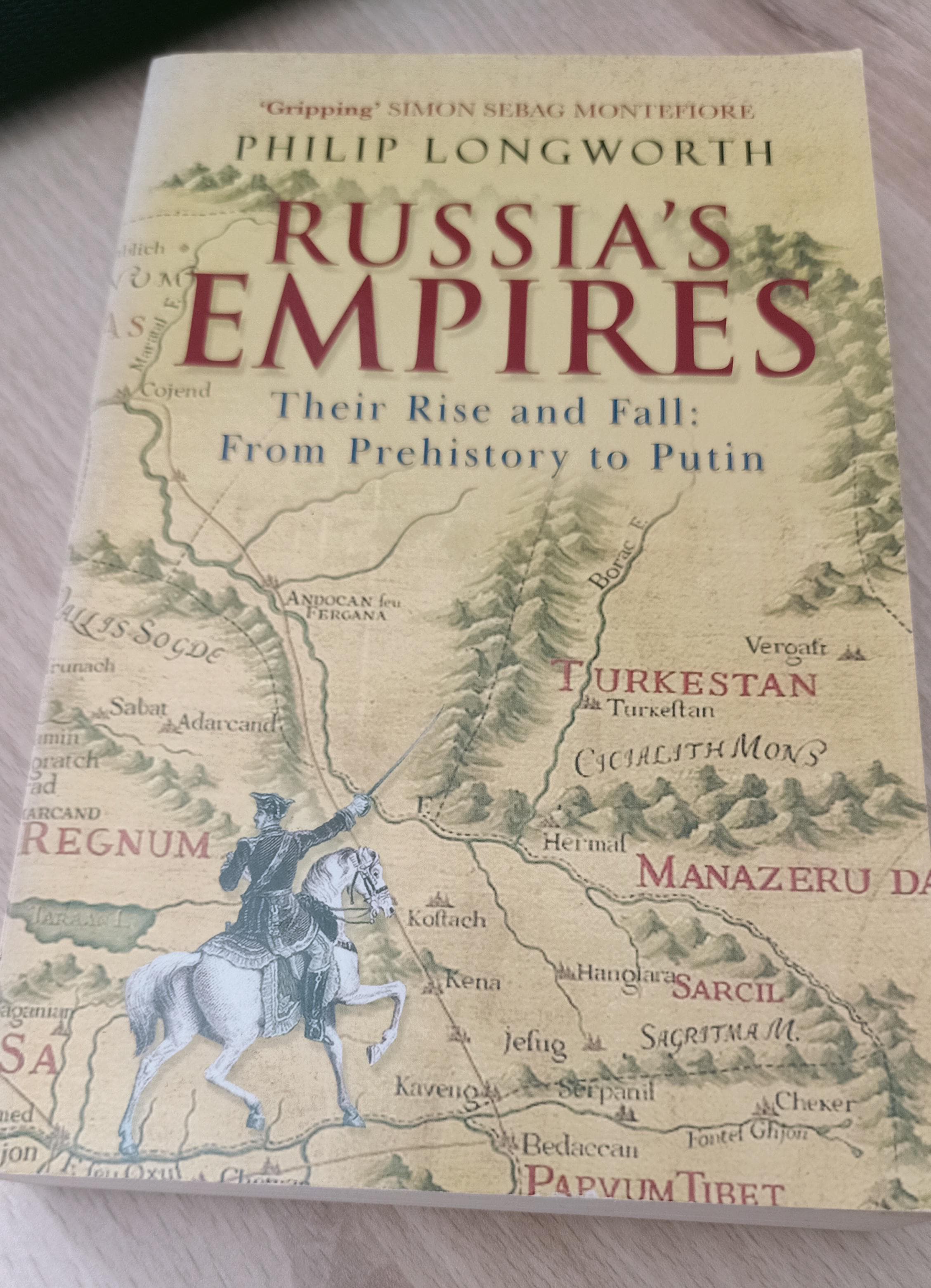 RUSSIA'S EMPIRES: THEIR RISE AND FALL FROM PREHISTORY TO PUTIN